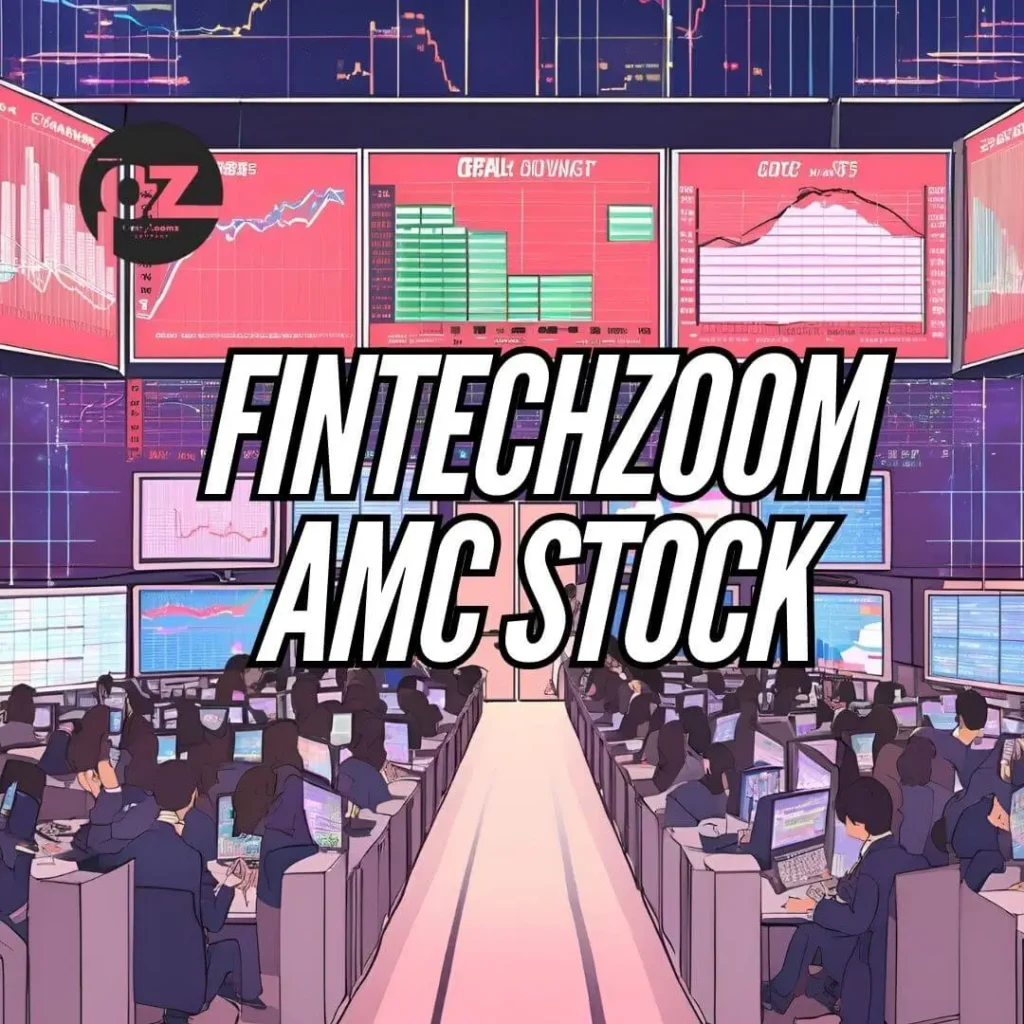 FintechZoom AMC Stock