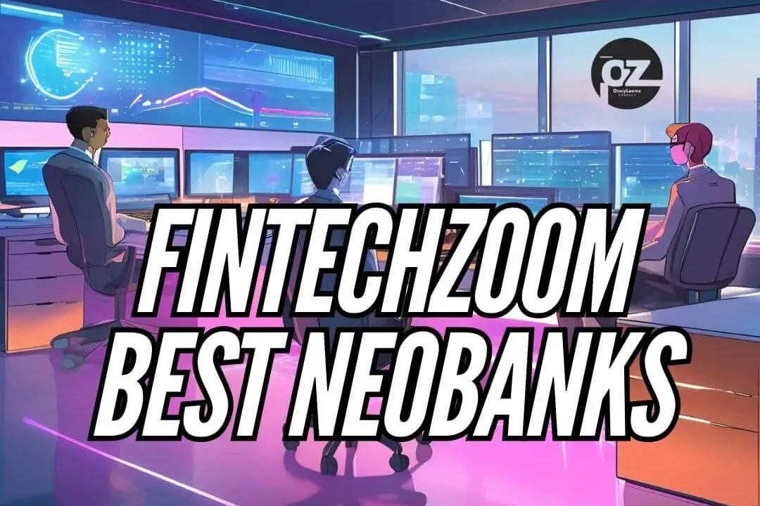 FintechZoom Best Neobanks