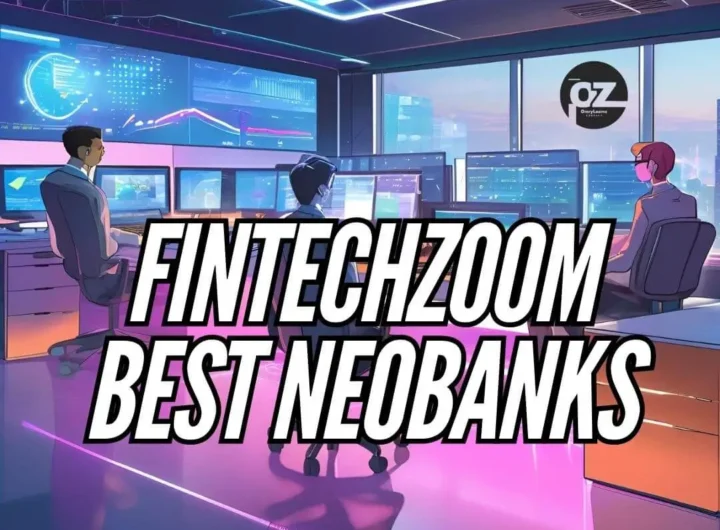 FintechZoom Best Neobanks