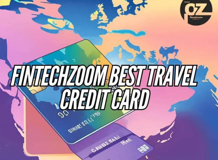 FintechZoom Best Travel Credit Card