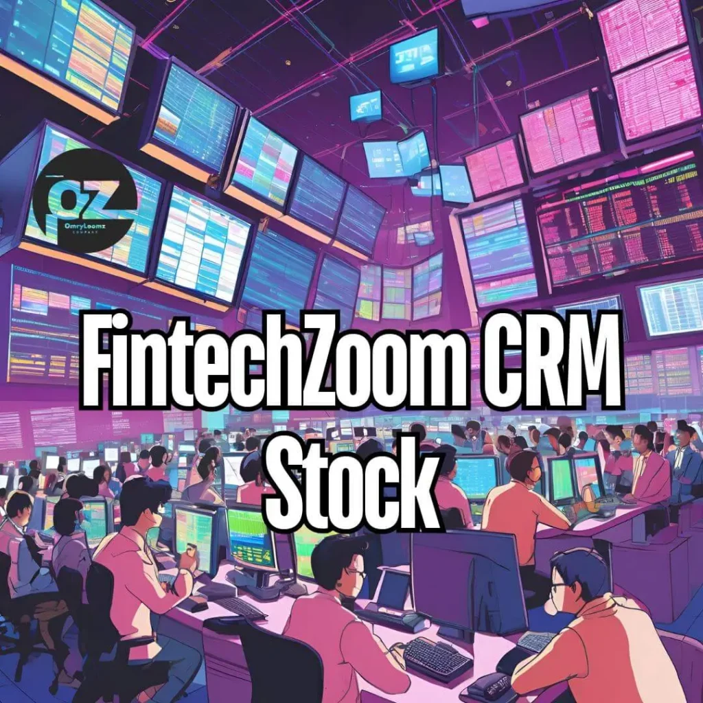 FintechZoom CRM Stock