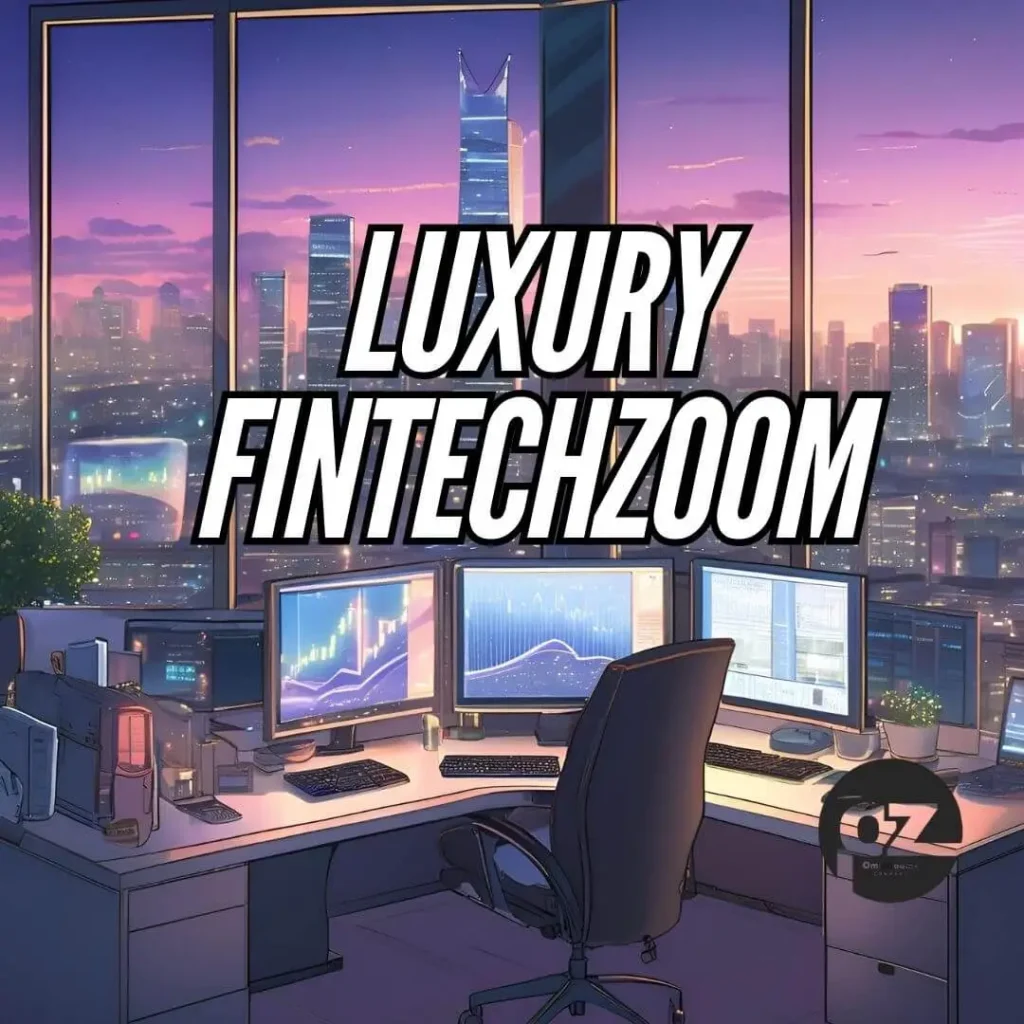 Luxury FintechZoom